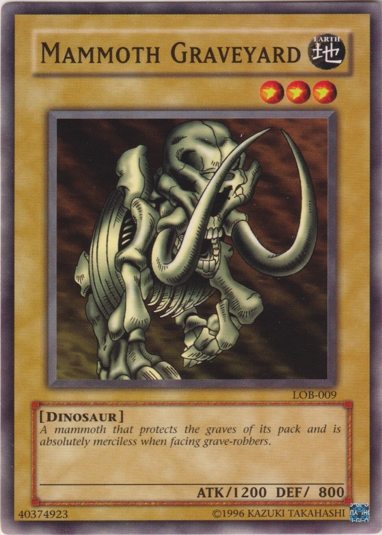 LOB-009 - Mammoth Graveyard